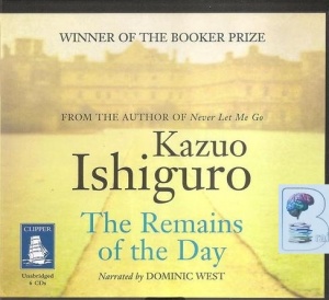 The Remains of the Day written by Kazuo Ishiguro performed by Dominic West on CD (Unabridged)